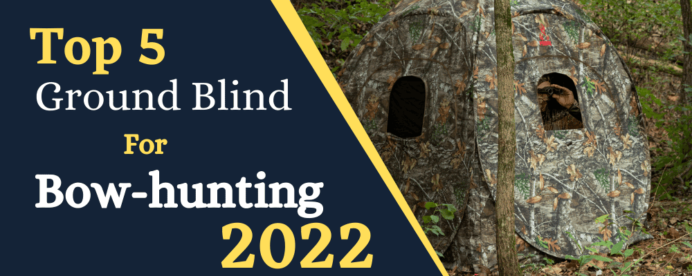 Best Ground Blind For Bow-hunting