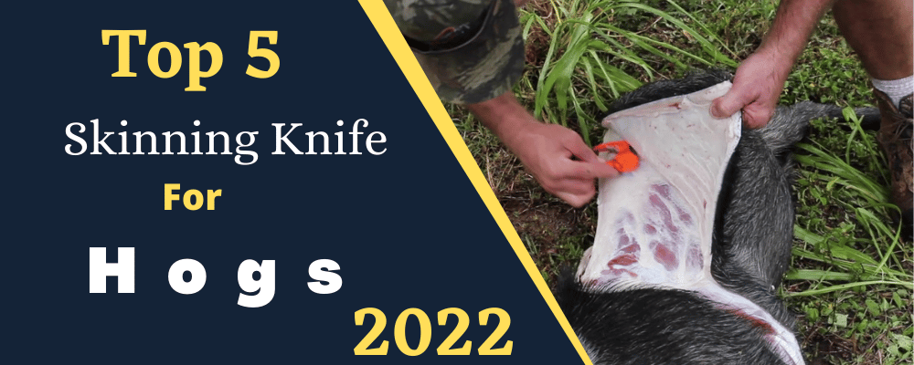 Best Skinning Knife For Hogs